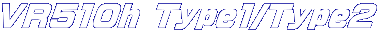 VR510h Type1/Type2